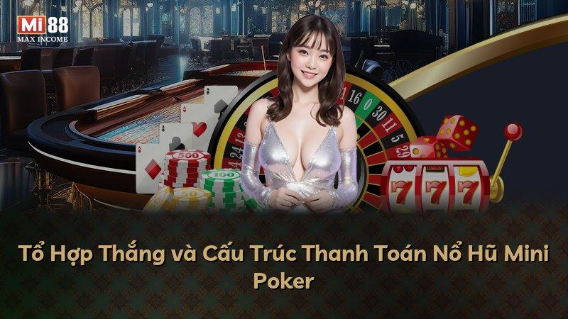Tổ Hợp Thắng và Cấu Trúc Thanh Toán Nổ Hũ Mini Poker