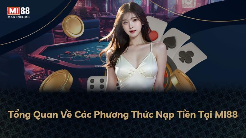 Tổng Quan Về Các Phương Thức Nạp Tiền Tại MI88
