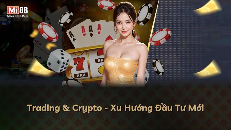 Trading & Crypto - Xu Hướng Đầu Tư Mới