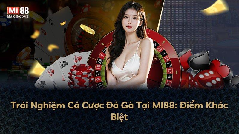 Trải Nghiệm Cá Cược Đá Gà Tại MI88: Điểm Khác Biệt
