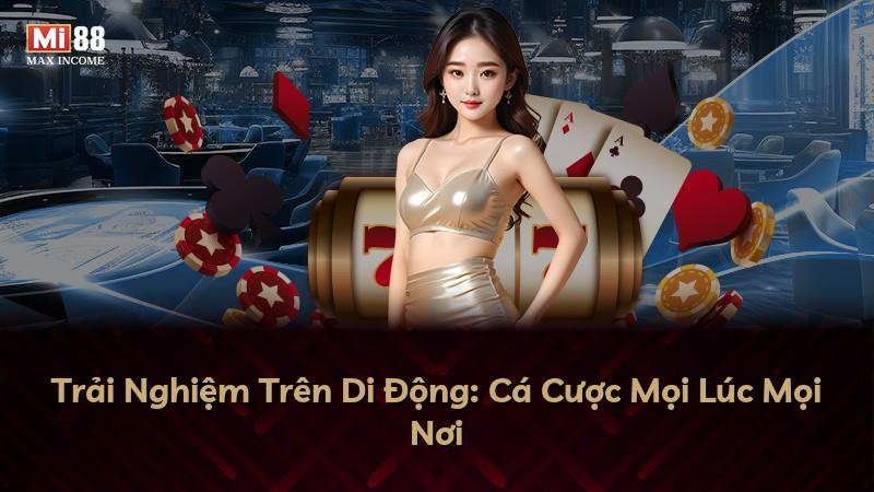 Trải Nghiệm Trên Di Động: Cá Cược Mọi Lúc Mọi Nơi