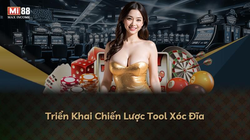 Triển Khai Chiến Lược Tool Xóc Đĩa