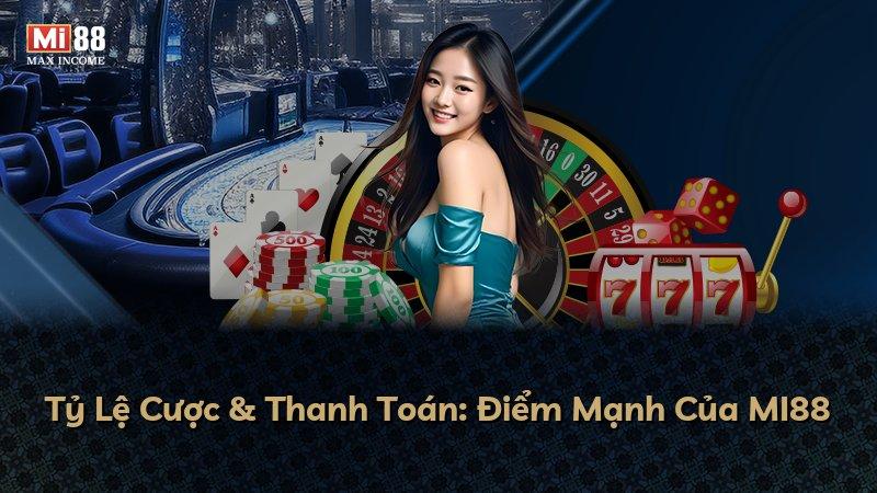 Tỷ Lệ Cược & Thanh Toán: Điểm Mạnh Của MI88