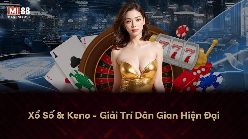 Xổ Số & Keno - Giải Trí Dân Gian Hiện Đại